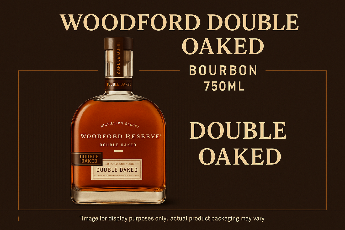 create an info graphic for woodford double oaked bourbon 750ML with a picture of the bottle and with *Image for display purposes only, actual product packaging may vary